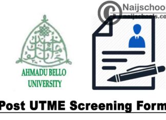 Ahmadu Bello University (ABU) Post UTME Screening Form for 2020/2021 Academic Session | APPLY NOW