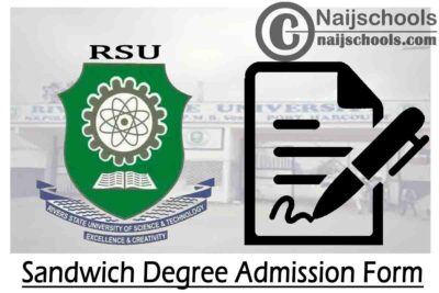 Rivers State University (RSU) Sandwich Degree Admission Form for 2019/2020 Academic Session | APPLY NOW
