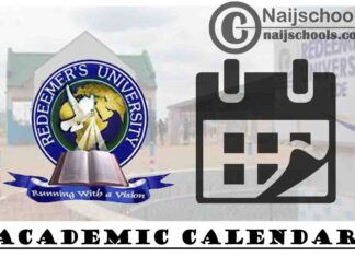 Redeemer’s University Nigeria (RUN) Academic Calendar for 2020/2021 Academic Session | CHECK NOW