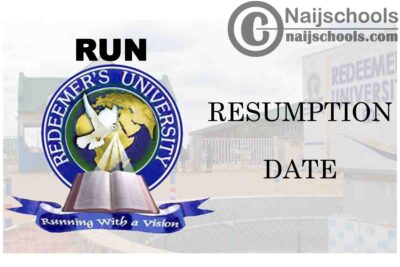 Redeemer’s University Nigeria (RUN) Resumption Date Notice for Commencement of 2020/2021 Academic Session | CHECK NOW
