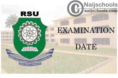 River State University (RSU) Second Semester Examination Commencement Date for 2019/2020 Academic Session | CHECK NOW