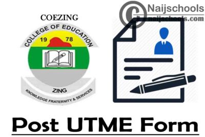 Taraba State College of Education Zing (COEZING) Post UTME Screening Form for 2019/2020 Academic Session | APPLY NOW