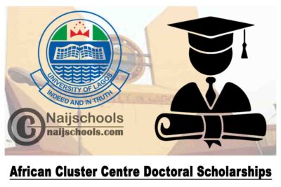 UNILAG African Cluster Centre Doctoral Scholarships 2021 | APPLY NOW