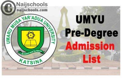Umaru Musa Yar’adua University (UMYU) Pre-Degree, IJMB & ELIP Admission List for 2019/2020 Academic Session (First & Supplementary Batches) | CHECK NOW