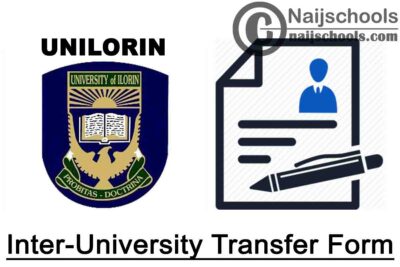 University of Ilorin (UNILORIN) Inter-University Transfer Form for 2020/2021 Academic Session | APPLY NOW