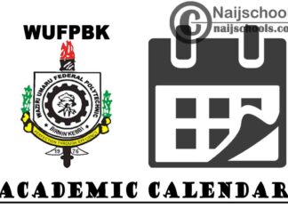 Waziri Umaru Federal Polytechnic Birnin Kebbi (WUFPBK) Academic Calendar for 2019/2020 Academic Session | CHECK NOW