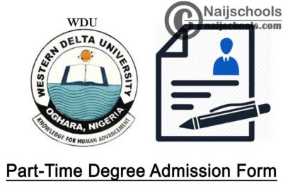 Western Delta University (WDU) Part-Time Degree Admission Form for 2020/2021 Academic Session | APPLY NOW