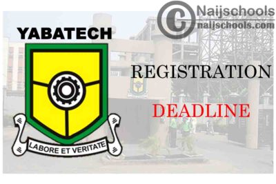 Yaba College of Technology (YABATECH) Registration Deadline for Full-Time Students First Semester 2019/2020 Academic Session | CHECK NOW