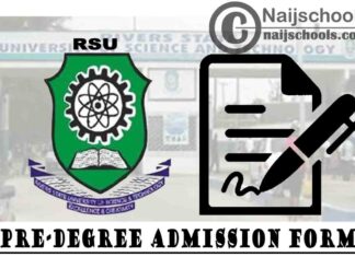Rivers State University (RSU) Pre-Degree Admission Form for 2020/2021 Academic Session | APPLY NOW