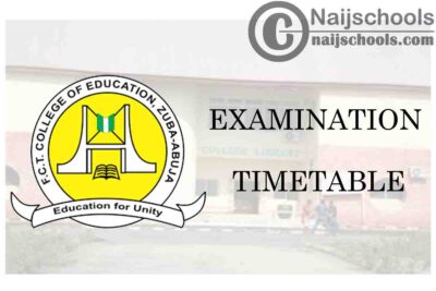 FCT College of Education Zuba First Semester Examination Timetable for 2019/2020 Academic Session | CHECK NOW