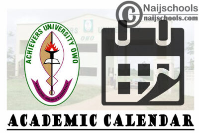 Achievers University Academic Calendar for 2020/2021 session | CHECK NOW