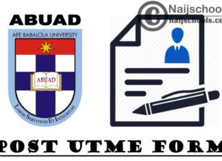 Afe Babalola University (ABUAD) Post-UTME & Direct Entry Screening Form for 2021/2022 Academic Session | APPLY NOW