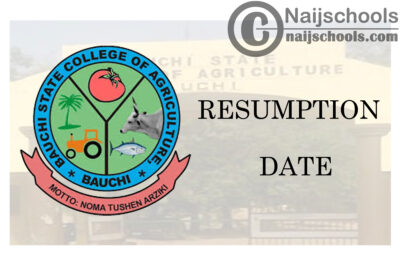 Bauchi State College of Agriculture (BASCOA) Resumption Date for Continuation of 2019/2020 Academic Session | CHECK NOW