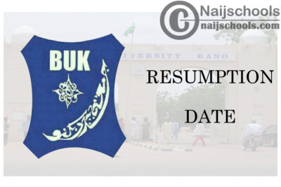 Bayero University Kano (BUK) Resumption Date Notice to Officers on Grade 10 and Below | CHECK NOW