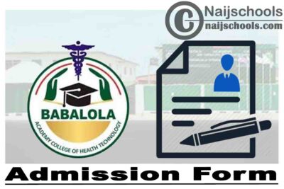 Babalola Academy College of Health Technology Admission Form for 2020/2021 Academic Session | APPLY NOW