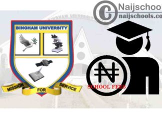 Bingham University School Fees Schedule for 2020/2021 Academic Session | CHECK NOW