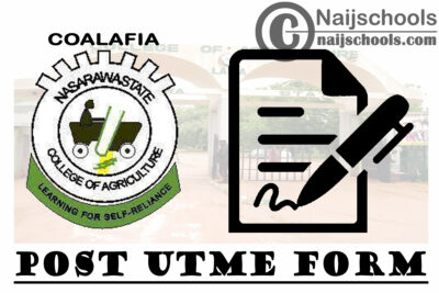 College of Agriculture Lafia (COALAFIA) Post UTME Form for 2020/2021 Academic Session | APPLY NOW