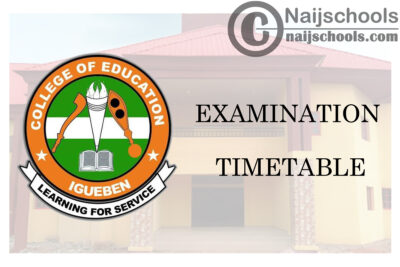 College of Education (COE) Igueben First Semester Examination Timetable for 2019/2020 Academic Session | CHECK NOW