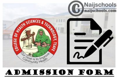 College of Health Science and Technology Tsafe Admission Form for 2020/2021 Academic Session | APPLY NOW