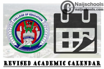 College of Education Waka-Biu Revised Academic Calendar for 2019/2020 Academic Session | CHECK NOW