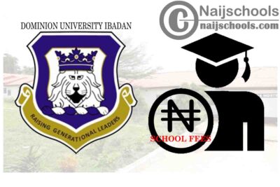 Dominion University Ibadan School Fees Schedule for 2020/2021 Academic Session | CHECK NOW