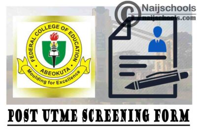 Federal College of Education (FCE) Abeokuta in Affiliation with University of Ibadan (UI) Degree Post UTME & Direct Entry Screening Form for 2020/2021 Academic Session | APPLY NOW