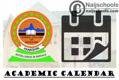 Federal College of Education Pankshin (FCE Pankshin) Adjusted Academic Calendar for 2019/2020 Academic Session | CHECK NOW