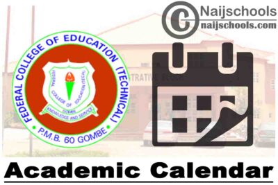 Federal College of Education Technical (FCET) Gombe Revised Academic Calendar for 2020/2021 Academic Session | CHECK NOW