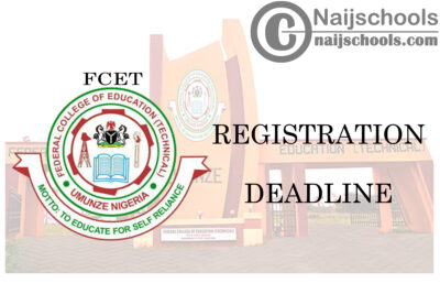 Federal College of Education (Technical) (FCET) Potiskum NCE III Second Semester Registration Deadline for 2019/2020 Academic Session | CHECK NOW