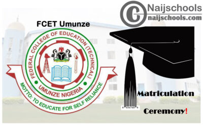 Federal College of Education Technical (FCET) Umunze 31st/9th Joint Matriculation Ceremony for 2019/2020 Academic Session | CHECK NOW