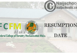 Federal College of Forestry Mechanisation (FCFM) Afaka Resumption Date for Continuation of 2019/2020 Academic Session | CHECK NOW