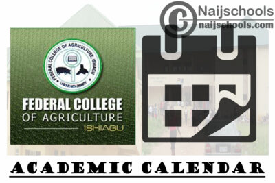 Federal College of Agriculture Ishiagu Adjusted Academic Calendar for First Semester 2019/2020 Academic Session | CHECK NOW