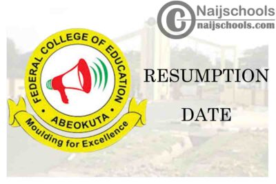 Federal College of Education (FCE) Abeokuta Resumption Date for Continuation of 2019/2020 Academic Session | CHECK NOW