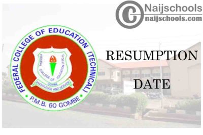 Federal College of Education (Technical) (FCET) Gombe Resumption Date for Continuation of 2019/2020 Academic Session | CHECK NOW