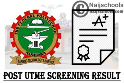 Federal Polytechnic Nasarawa (FEDPOLYNAS) Post UTME & HND Screening Result for 2020/2021 Academic Session | CHECK NOW