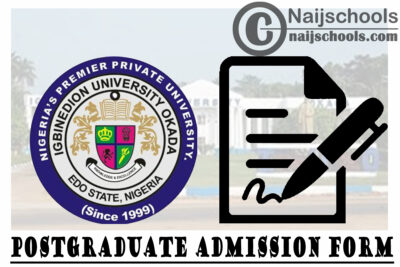 Igbinedion University Postgraduate Admission Form for 2020/2021 Academic Session | APPLY NOW