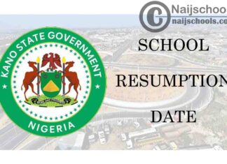 Kano State Announces the School Resumption Date for JSS1 & SS1 Students | CHECK NOW