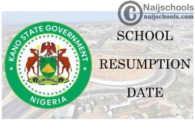 Kano State Announces the School Resumption Date for JSS1 & SS1 Students | CHECK NOW