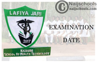 Kazaure School of Health Technology Entrance Examination Date for 2020/2021 Academic Session | CHECK NOW