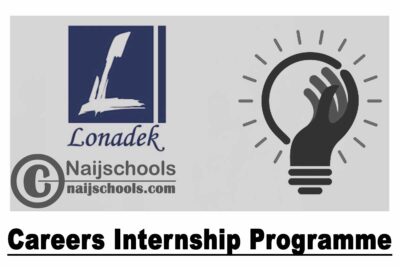 Lonadek Careers Internship Programme for Nigerians 2021 | APPLY NOW