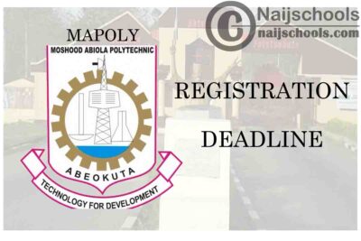 Moshood Abiola Polytechnic (MAPOLY) Registration Deadline for Second Semester 2019/2020 Academic Session | CHECK NOW