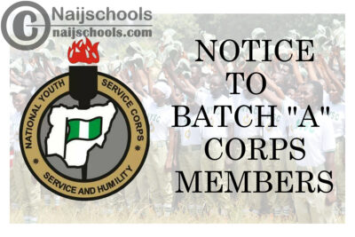National Youth Service Corps (NYSC) Notice to All 2020 Batch "A" Corps Members | CHECK NOW