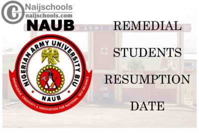 Nigerian Army University Biu (NAUB) Notice to Remedial Students on Resumption Date for Continuation of 2019/2020 Academic Session | CHECK NOW