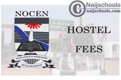 Nwafor Orizu College of Education Nsugbe (NOCEN) New Hostel Fees for 2020/2021 Academic Session | CHECK NOW