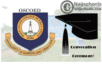 Osun State College of Education (OSCOED) Ilesa 27th Convocation Ceremony Schedule for Newly Graduated Students | CHECK NOW
