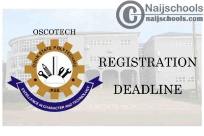 Osun State College of Technology (OSCOTECH) Course Registration Deadline for 2019/2020 Academic Session | CHECK NOW