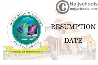 Delta State Polytechnic Otefe-Oghara Resumption Date for Second Semester 2019/2020 Academic Session | CHECK NOW