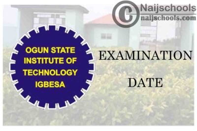 Ogun State Institute of Technology (OGITECH) NDI Second Semester Examination Date for 2019/2020 Academic Session | CHECK NOW