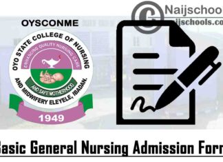 Oyo State College of Nursing and Midwifery Eleyele (OYSCONME) Basic General Nursing Admission Form for 2021/2022 Academic Session | APPLY NOW