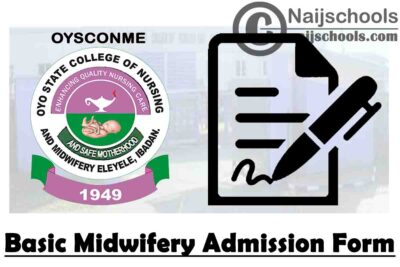 Oyo State College of Nursing and Midwifery Eleyele (OYSCONME) Basic Midwifery Admission Form for 2021/2022 Academic Session | APPLY NOW